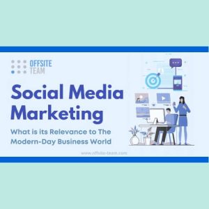 Read more about the article Social Media Marketing and Its Relevance to the Modern-Day Business World